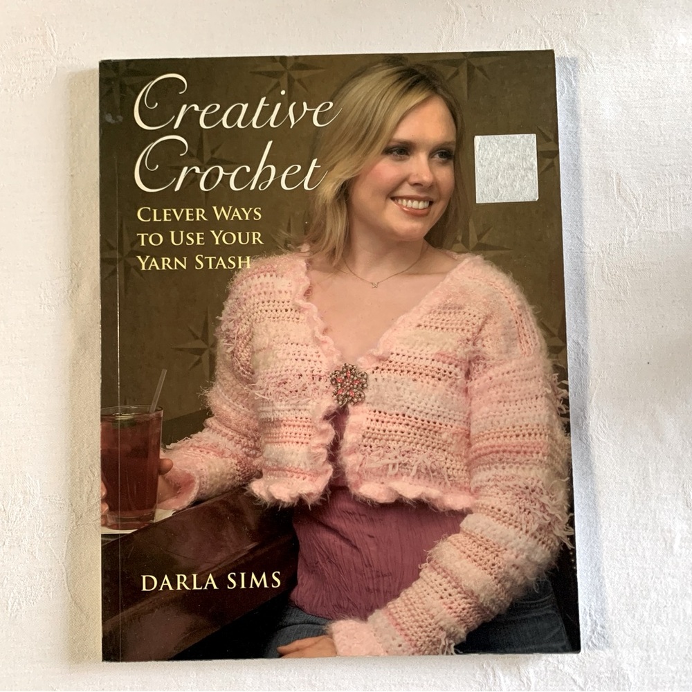 CREATIVE CROCHET Pattern Book 20 Projects Clever Ways to Use Your Yarn Stash